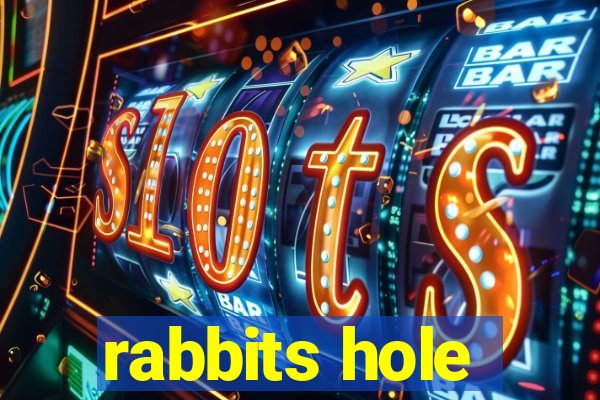 rabbits hole