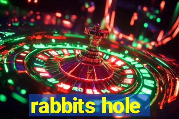 rabbits hole