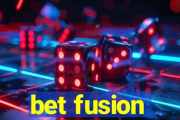 bet fusion