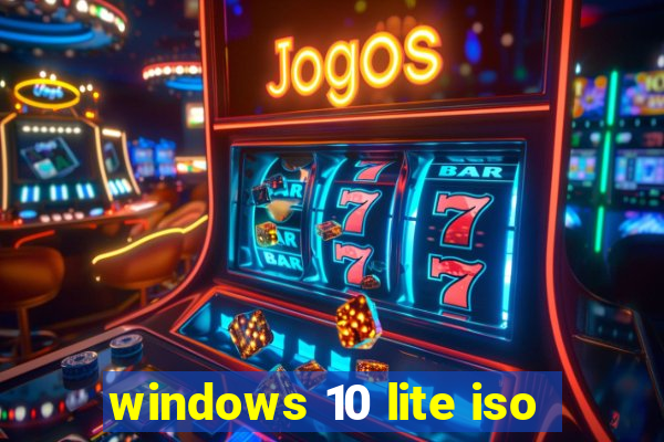 windows 10 lite iso