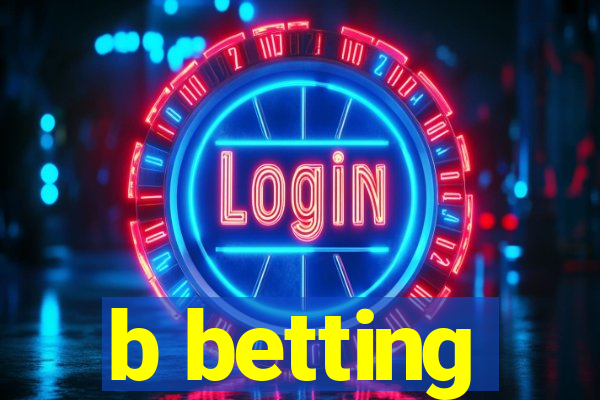 b betting