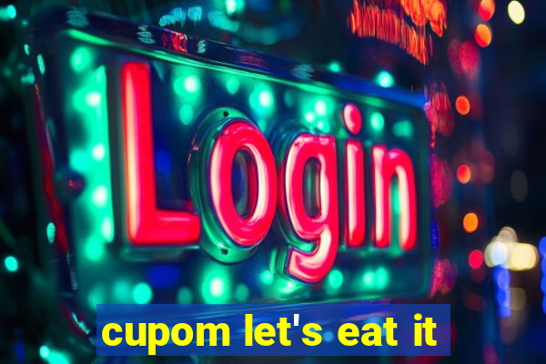 cupom let's eat it