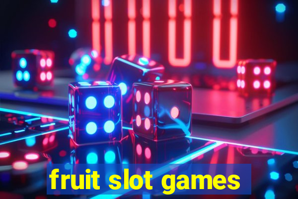 fruit slot games