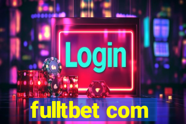 fulltbet com