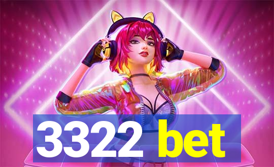 3322 bet