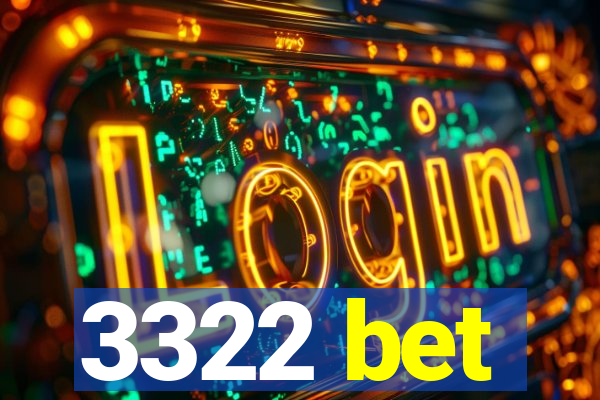 3322 bet