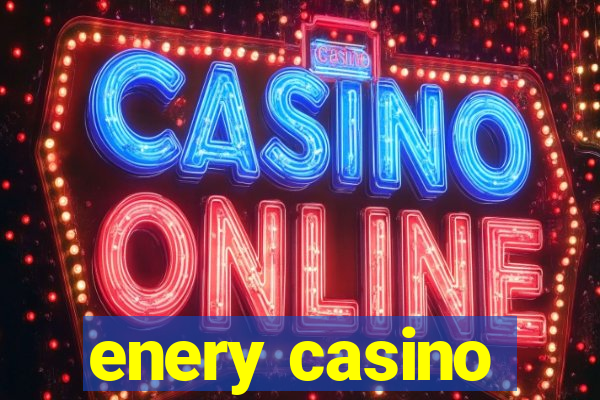 enery casino