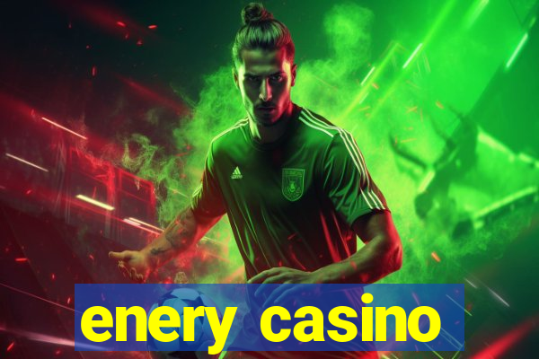 enery casino