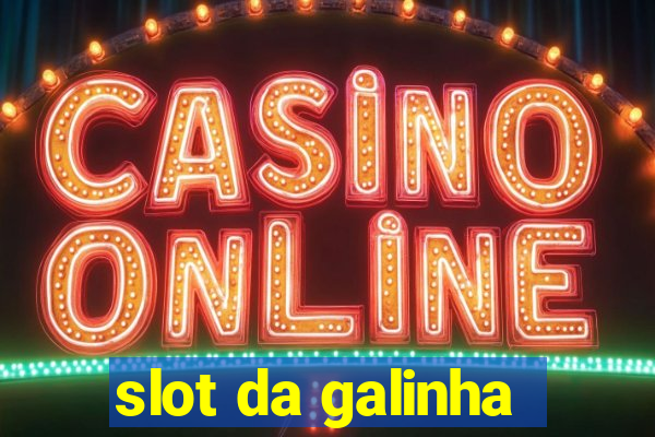 slot da galinha