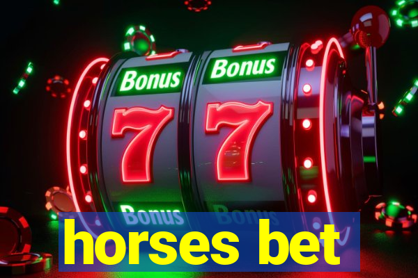 horses bet