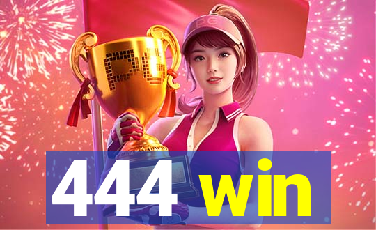 444 win