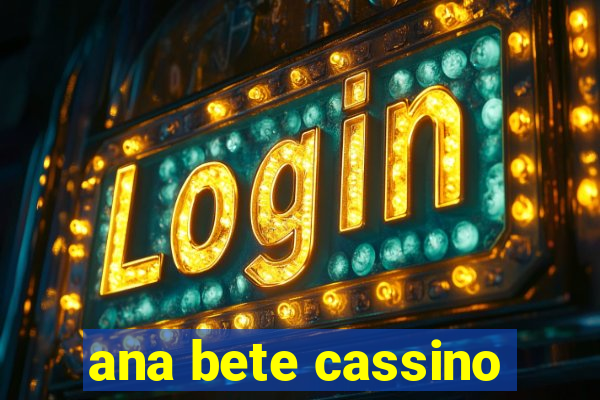 ana bete cassino