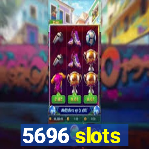 5696 slots