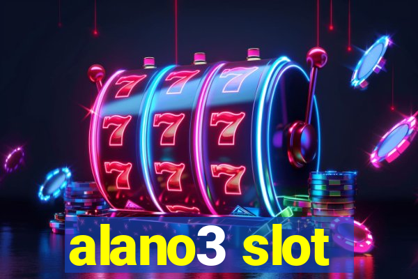 alano3 slot