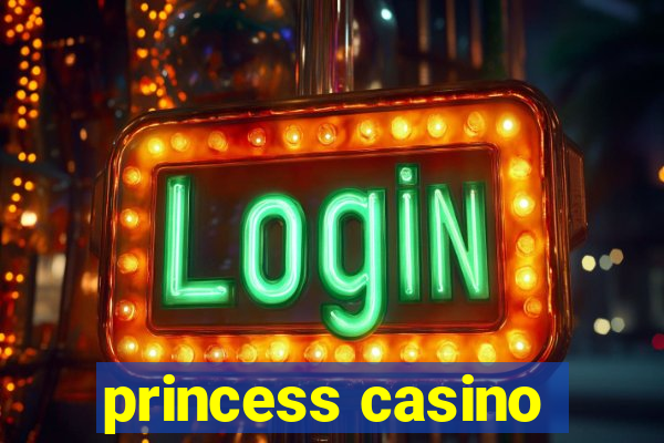 princess casino