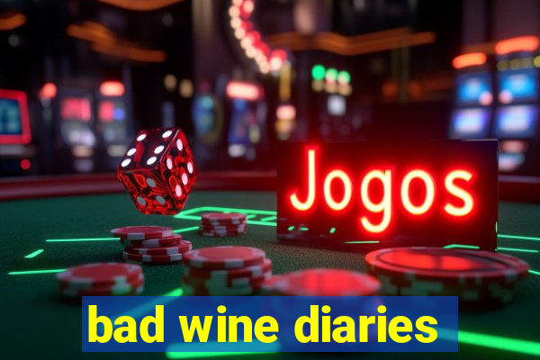 bad wine diaries