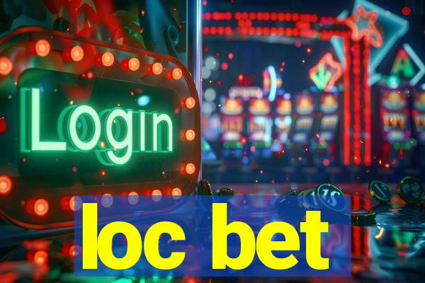 loc bet