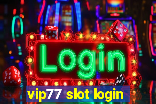 vip77 slot login