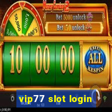 vip77 slot login