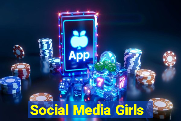 Social Media Girls