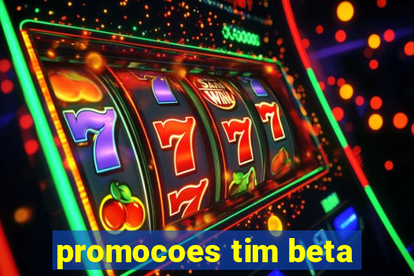 promocoes tim beta