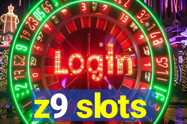 z9 slots