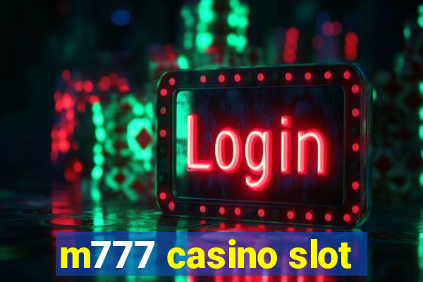 m777 casino slot