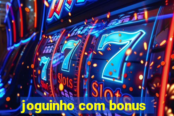 joguinho com bonus