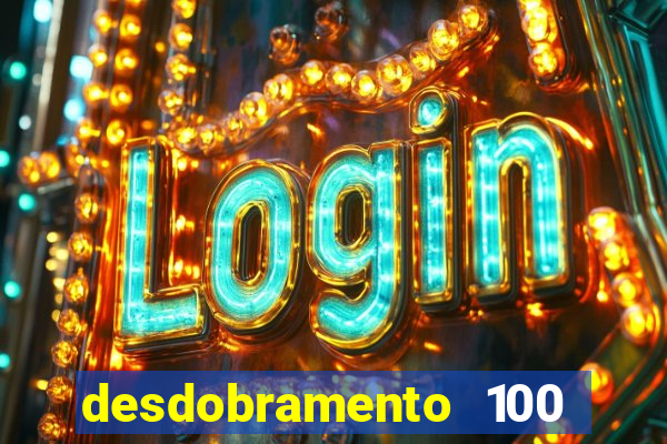 desdobramento 100 dezenas em apenas 6 jogos