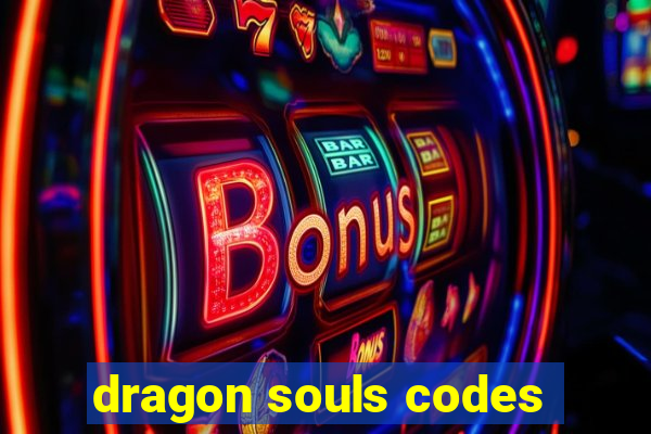 dragon souls codes