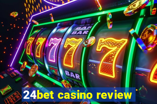 24bet casino review