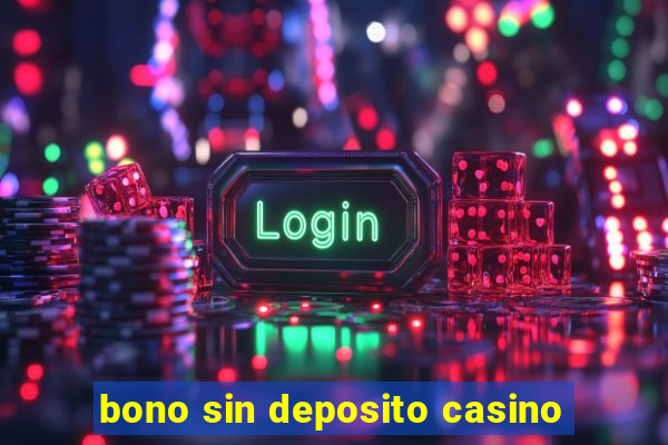 bono sin deposito casino