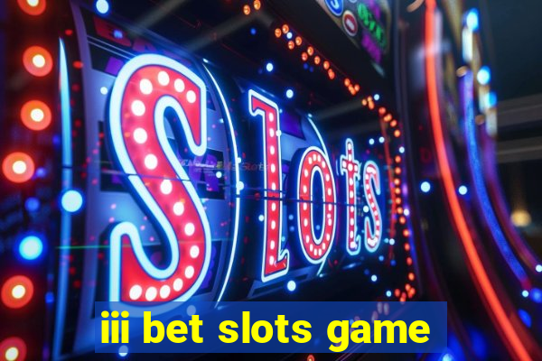 iii bet slots game