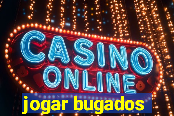 jogar bugados