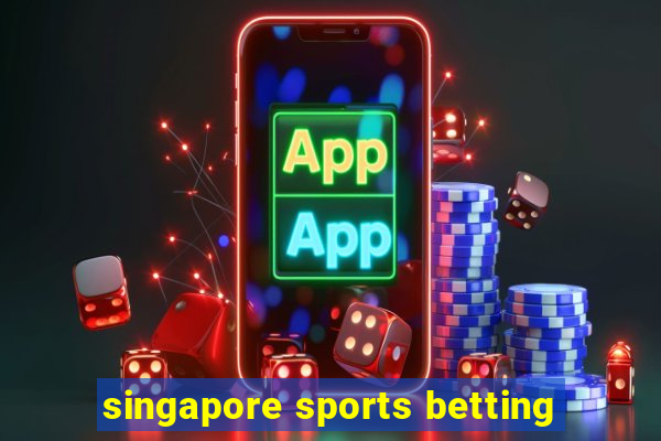 singapore sports betting