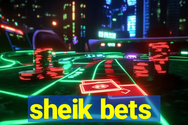 sheik bets