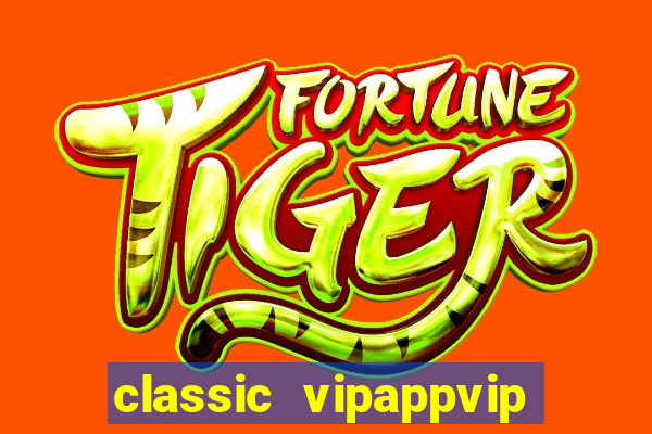 classic vipappvip slots 2022