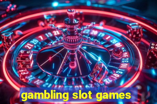 gambling slot games