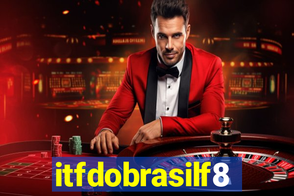 itfdobrasilf8