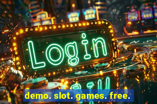 demo. slot. games. free.