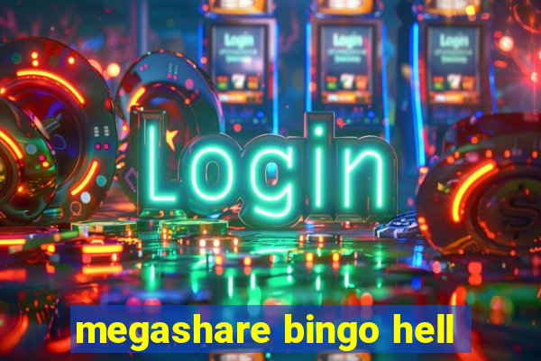 megashare bingo hell