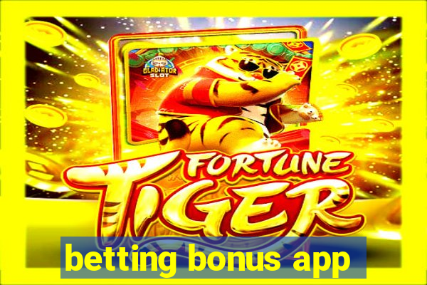 betting bonus app