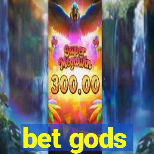 bet gods