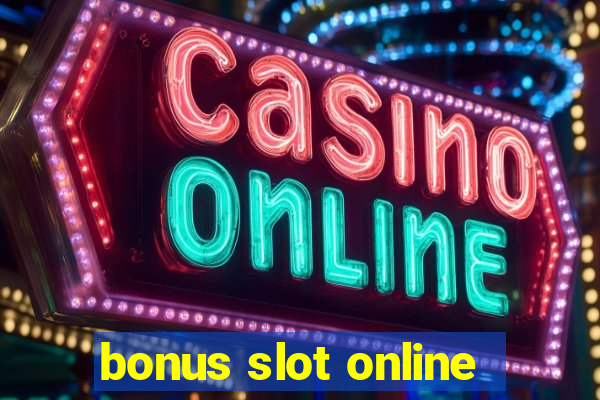 bonus slot online