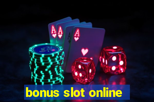 bonus slot online