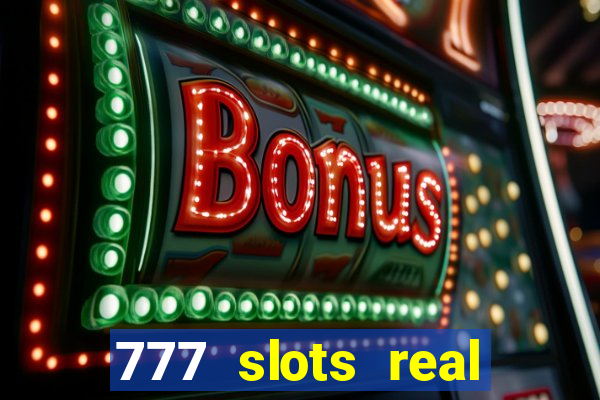 777 slots real money app