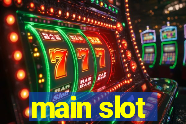 main slot