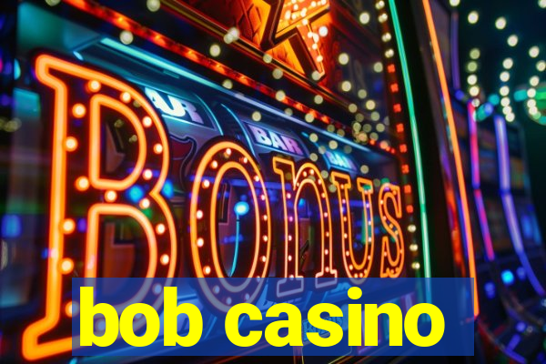 bob casino