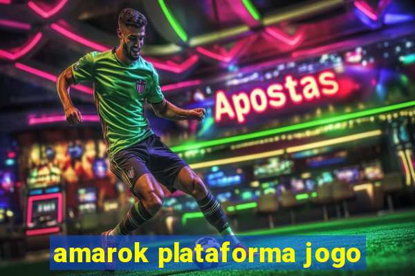 amarok plataforma jogo