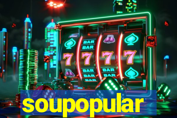 soupopular